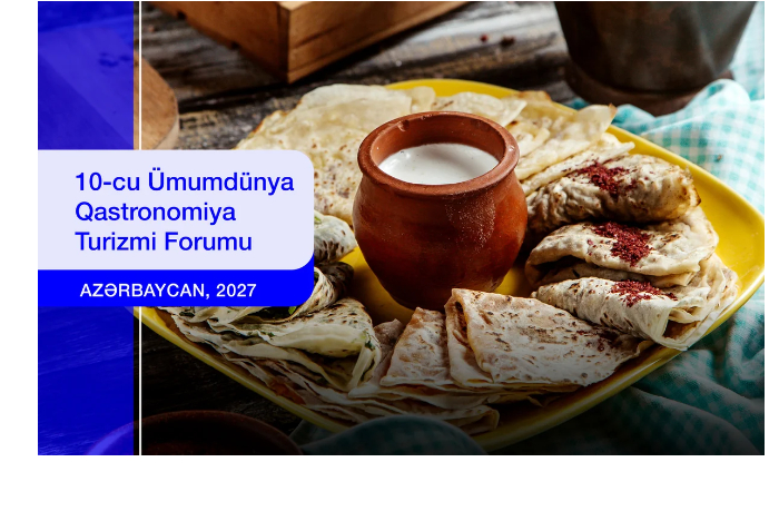 azerbaydzhan-primet-vsemirnyy-forum-gastronomicheskogo-turizma-v-2027-godu